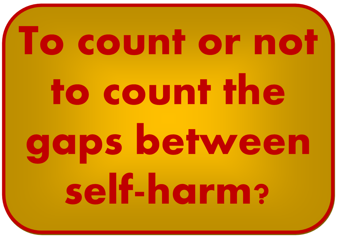 to count or not to count the gaps between self harm? button